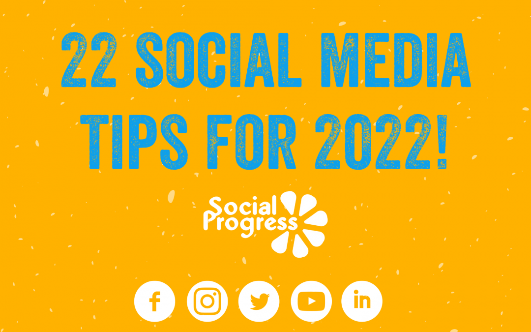 22 Social Media Tips for 2022!