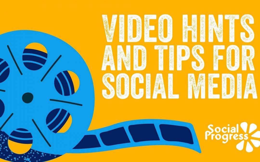 Video Hints and Tips for Social Media