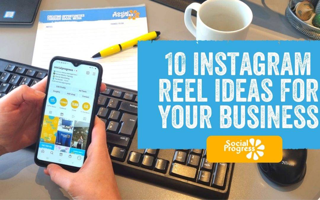 What Should I Make a Reel About? 10 Instagram Reel Ideas for Your Business