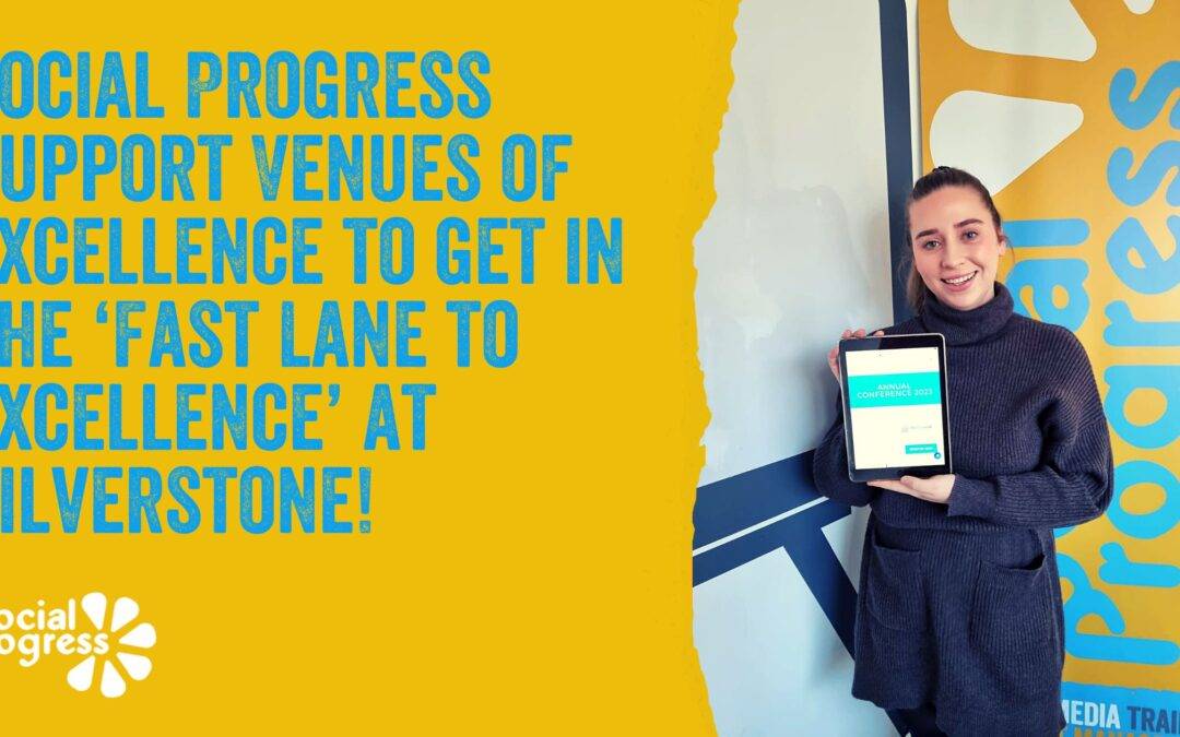 Social Progress support Venues of Excellence to get in the ‘Fast Lane to Excellence’ at Silverstone!