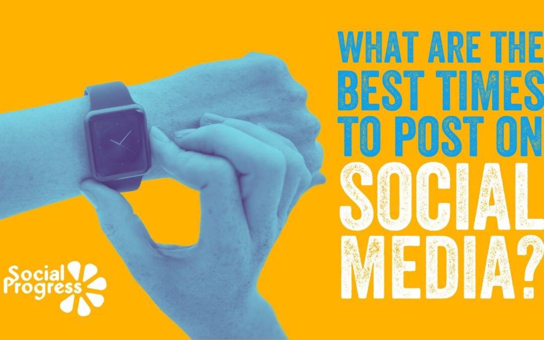 What are the best times to post on Social Media?