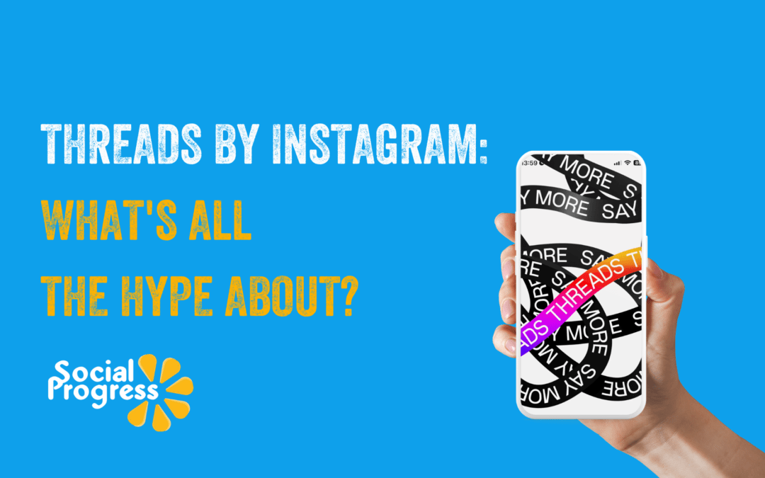 Threads By Instagram: What’s All the Hype About?